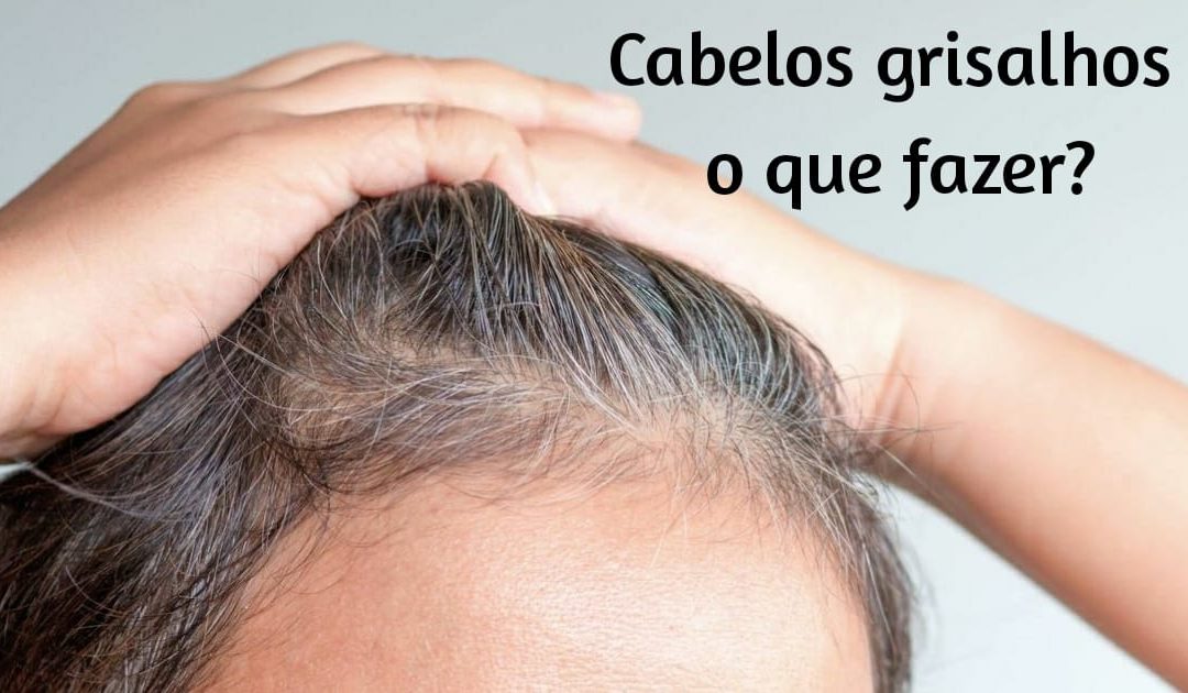 Cabelo grisalho, como disfarçar.