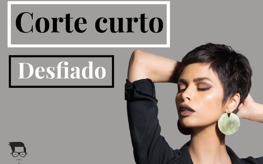 Corte de cabelo curto desfiado